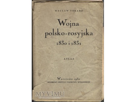 Atlas - Wojna polsko-rosyjska 1830 i 1831.