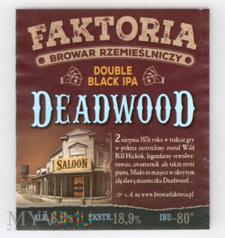 Faktoria, Deadwood