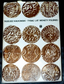 Duże zdjęcie Tadeusz Kałkowski "1000 lat monety polskiej" wyd.3