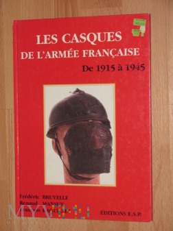 Les Casques de l'Armee Francaise de 1915 a 1945