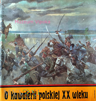 Duże zdjęcie O kawalerii polskiej XX wieku