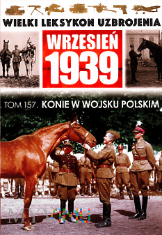 Duże zdjęcie Wielki leksykon uzbrojenia Wrzesień 1939 - Konie