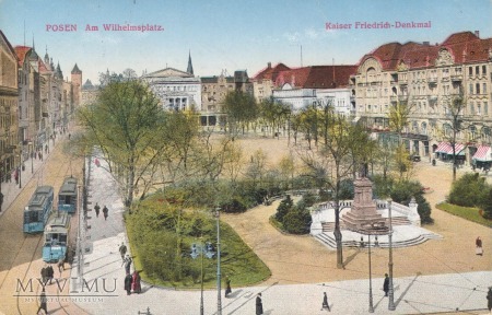 Wilhelmsplatz, dzisiejszy Plac Wolności w Poznaniu