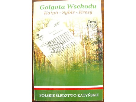 GOLGOTA WSCHODU: Katyń-Sybir-Kresy Tom III 2005